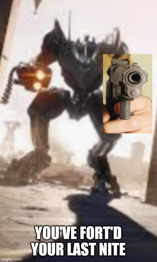 YOU'VE FORT'D YOUR LAST NITE | made w/ Imgflip meme maker