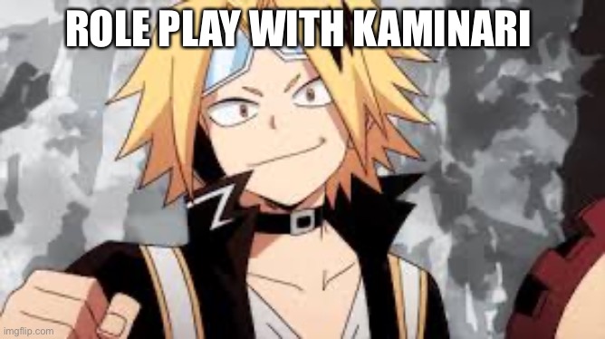 ROLE PLAY WITH KAMINARI | made w/ Imgflip meme maker