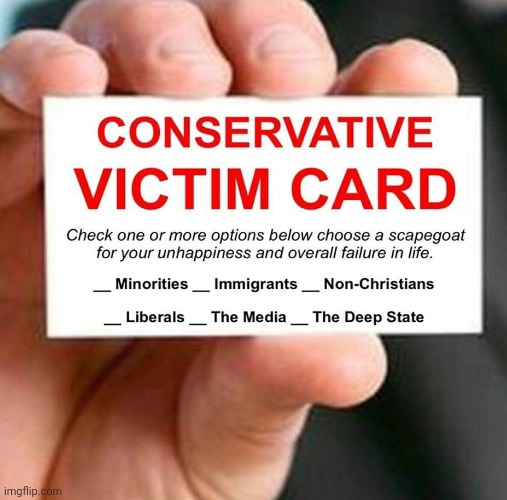 Victim card | image tagged in trump,trump supporters,conservatives,blm,coronavirus | made w/ Imgflip meme maker