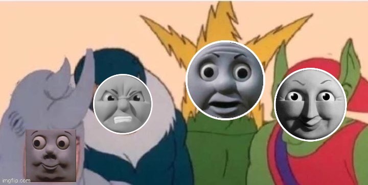Really useful boys. | image tagged in me and the boys,thomas the tank engine | made w/ Imgflip meme maker
