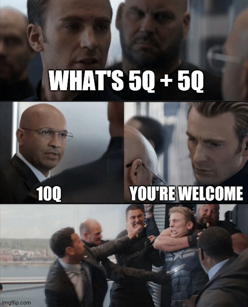 Captain America Elevator Fight | WHAT'S 5Q + 5Q; 10Q                       YOU'RE WELCOME | image tagged in captain america elevator fight | made w/ Imgflip meme maker
