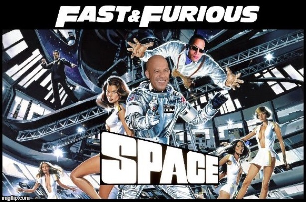 Fast & Furious Goes To Space | image tagged in fast and furious | made w/ Imgflip meme maker