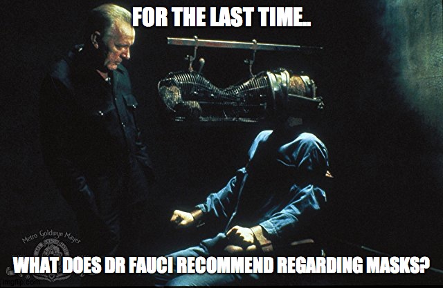 1984 Rat Cage | FOR THE LAST TIME.. WHAT DOES DR FAUCI RECOMMEND REGARDING MASKS? | image tagged in 1984 rat cage | made w/ Imgflip meme maker