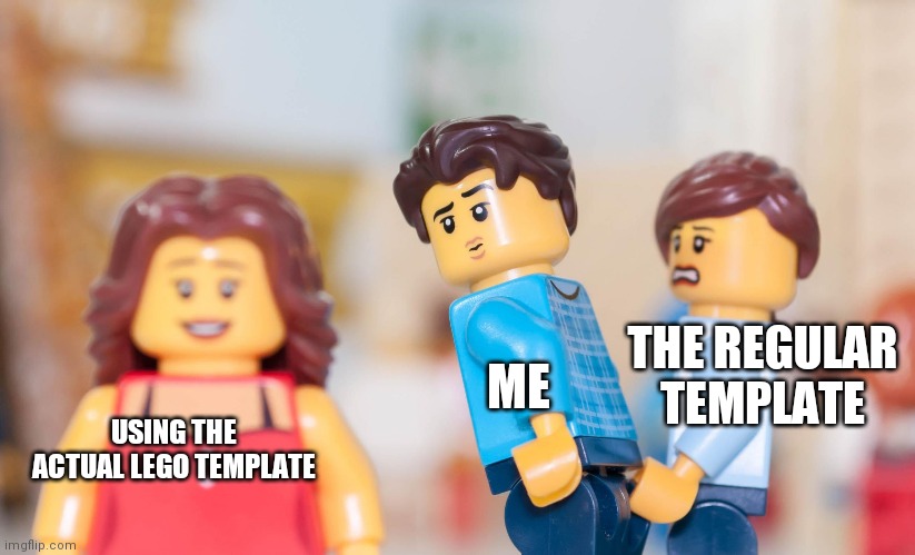 Distracted Brickfriend | ME; THE REGULAR TEMPLATE; USING THE ACTUAL LEGO TEMPLATE | image tagged in distracted brickfriend | made w/ Imgflip meme maker