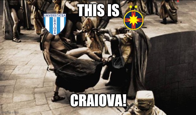 CSU Craiova 2-1 FCSB. | THIS IS; CRAIOVA! | image tagged in memes,football,soccer,fcsb,steaua,funny | made w/ Imgflip meme maker