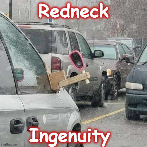 mirror | Redneck; Ingenuity | image tagged in mirror | made w/ Imgflip meme maker