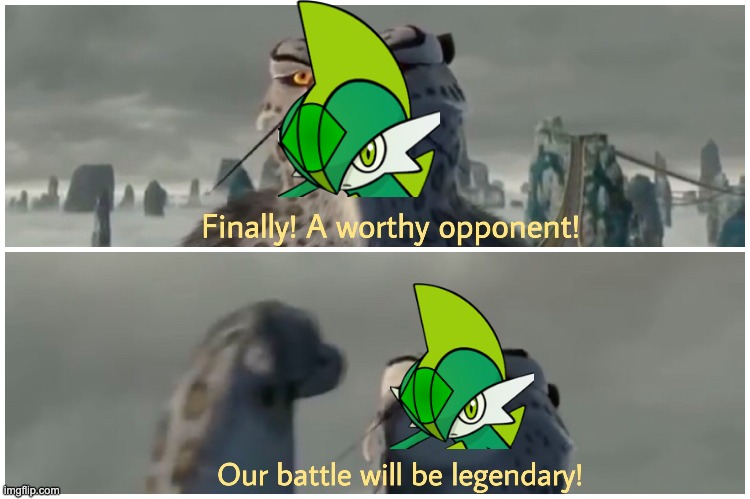 Finally! A worthy opponent! Our battle will be legendary! | image tagged in finally a worthy opponent our battle will be legendary | made w/ Imgflip meme maker