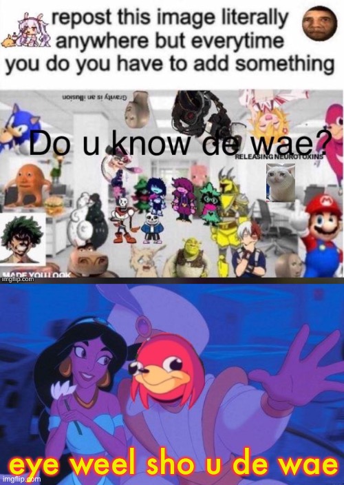 eye weel sho u de wae | image tagged in i can show u de wae | made w/ Imgflip meme maker