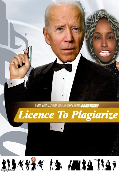 HIS LICENCE HAS BEEN REVOKED. | 00NOTHING; Licence To Plagiarize | image tagged in plagiarism is my middle name,biden copycat,biden the most unoriginal,he came he saw he copied,biden the thief | made w/ Imgflip meme maker