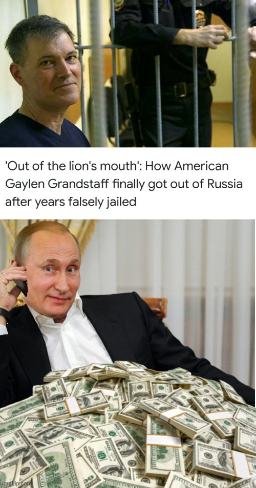 The Art of the Deal (Russian Edition) | image tagged in putin,false imprisonment,cash talks,mother russia,american citizen | made w/ Imgflip meme maker