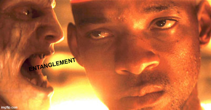 ENTANGLEMENT | image tagged in will smith | made w/ Imgflip meme maker