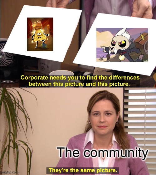 They're The Same Picture | The community | image tagged in memes,they're the same picture | made w/ Imgflip meme maker