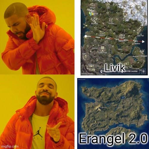 Drake Hotline Bling | Livik; Erangel 2.0 | image tagged in memes,drake hotline bling | made w/ Imgflip meme maker