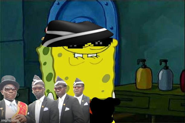 Coffin bob | image tagged in memes,don't you squidward | made w/ Imgflip meme maker