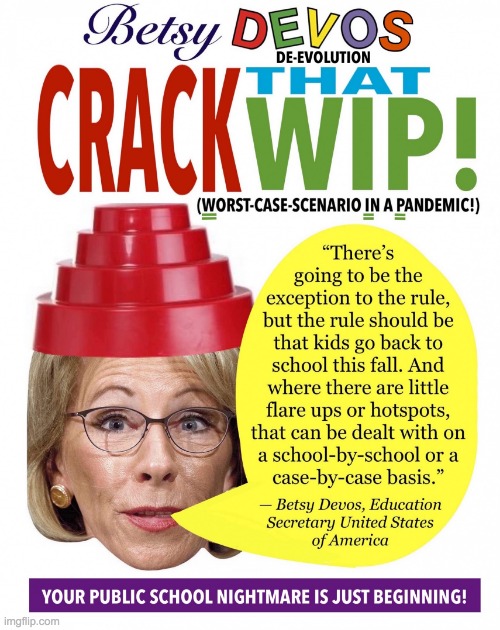 Betsy Devos Crack That Wip! | image tagged in betsy devos crack that wip | made w/ Imgflip meme maker