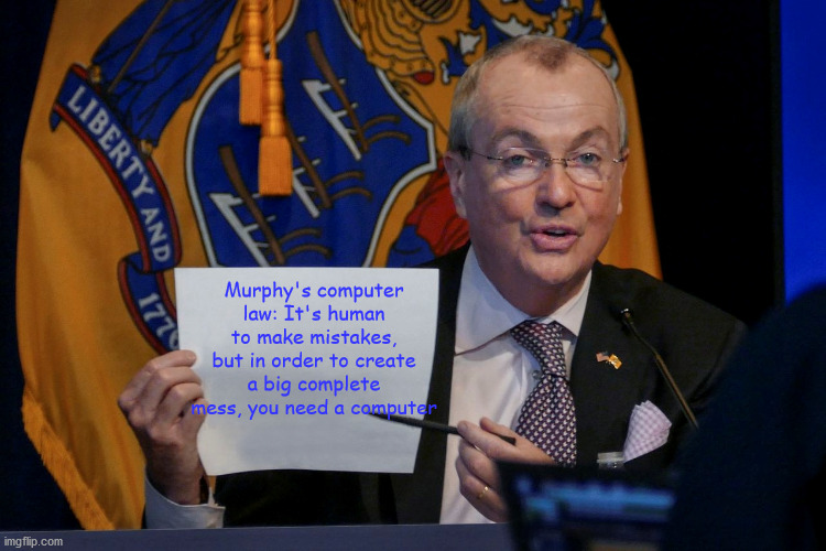 Murphy's Law | Murphy's computer law: It's human to make mistakes, but in order to create a big complete mess, you need a computer | image tagged in murphy's law | made w/ Imgflip meme maker