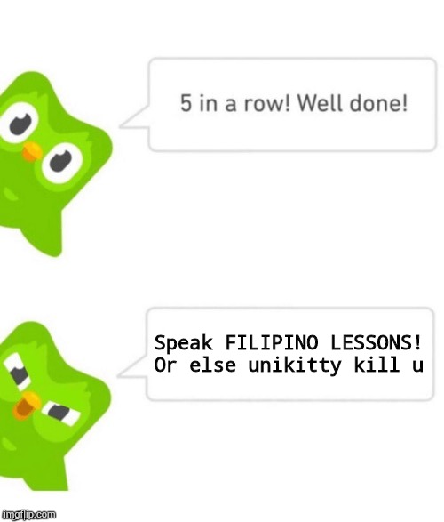 Angkulit | Speak FILIPINO LESSONS! Or else unikitty kill u | image tagged in duo gets mad,philippines | made w/ Imgflip meme maker