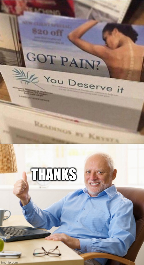 THANKS | image tagged in hide the pain harold | made w/ Imgflip meme maker