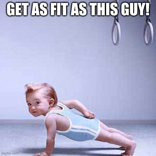 GET AS FIT AS THIS GUY! | made w/ Imgflip meme maker