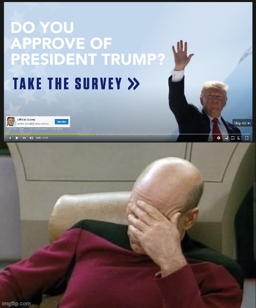 trumps wrist is a survey? | image tagged in memes,captain picard facepalm | made w/ Imgflip meme maker