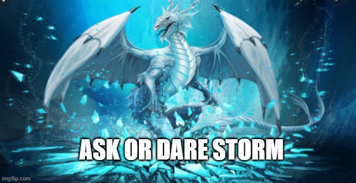 ASK OR DARE STORM | made w/ Imgflip meme maker