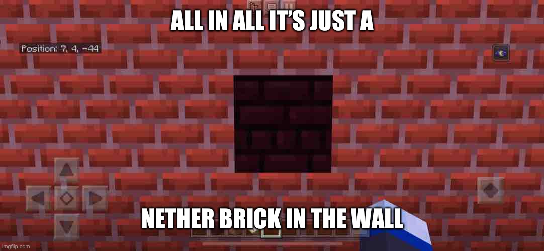 ALL IN ALL IT’S JUST A NETHER BRICK IN THE WALL | made w/ Imgflip meme maker