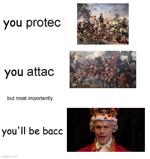 Ha cares more than you realize... | you; you; you'll be bacc | image tagged in he protec he attac but most importantly,hamilton | made w/ Imgflip meme maker