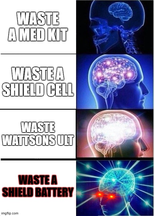 apex legends | WASTE A MED KIT; WASTE A SHIELD CELL; WASTE WATTSONS ULT; WASTE A SHIELD BATTERY | image tagged in memes,expanding brain | made w/ Imgflip meme maker
