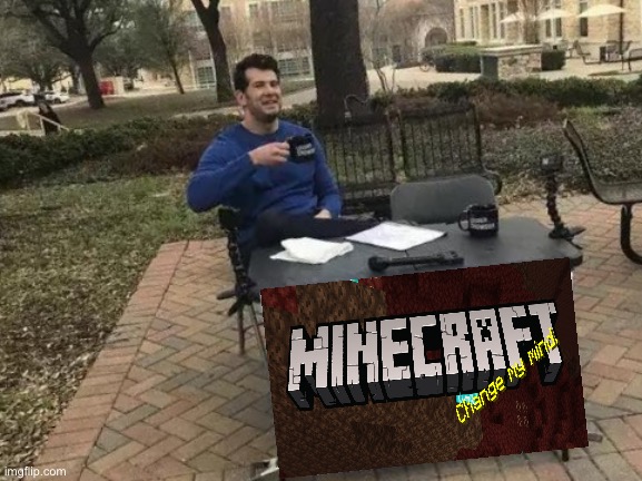 Change My Mind Meme | image tagged in memes,change my mind | made w/ Imgflip meme maker
