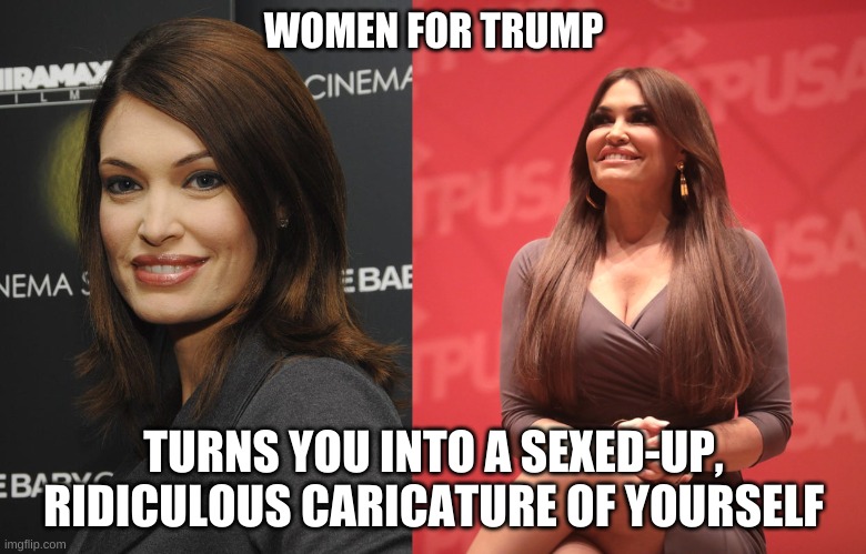 Trumpism makes you ugly inside and out | WOMEN FOR TRUMP; TURNS YOU INTO A SEXED-UP, RIDICULOUS CARICATURE OF YOURSELF | image tagged in trump,women for trump,ugly,fake barbie,no respect | made w/ Imgflip meme maker
