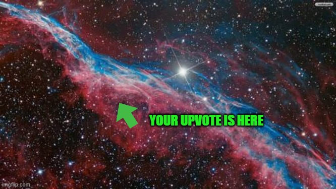 Cosmos | YOUR UPVOTE IS HERE | image tagged in cosmos | made w/ Imgflip meme maker