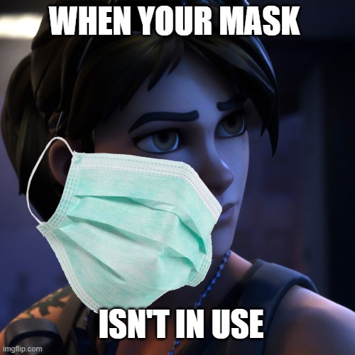 When your mask isn't in use | WHEN YOUR MASK; ISN'T IN USE | image tagged in mask | made w/ Imgflip meme maker