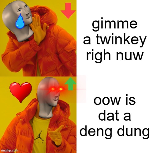 deng dung GIMME meme-man DIY JuhnyBoi | gimme a twinkey righ nuw; oow is dat a deng dung | image tagged in ding dong,meme-man,diy,funny,upvote and follow,memes | made w/ Imgflip meme maker