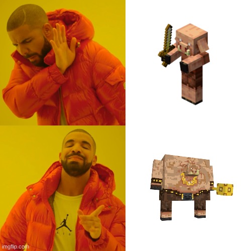 The True Piglin | image tagged in drake hotline bling,minecraft,memes | made w/ Imgflip meme maker