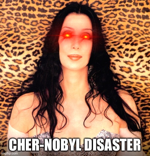 Chernobyl meme | CHER-NOBYL DISASTER | image tagged in chernobyl | made w/ Imgflip meme maker