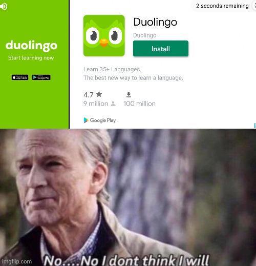 Sorry Duo, but I'm too lazy to learn right now | image tagged in no i don't think i will | made w/ Imgflip meme maker
