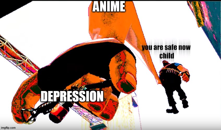 thank you | ANIME; DEPRESSION | image tagged in big heavy hand tf2,anime,tf2 | made w/ Imgflip meme maker