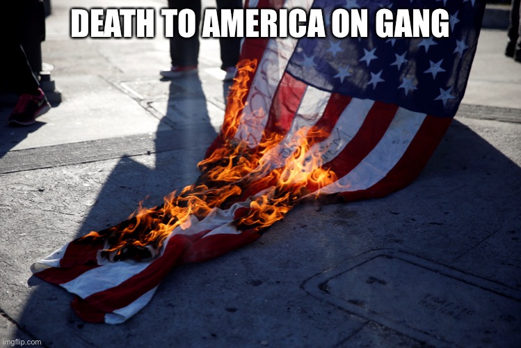 death to america | DEATH TO AMERICA ON GANG | image tagged in anarchism,communism socialism | made w/ Imgflip meme maker