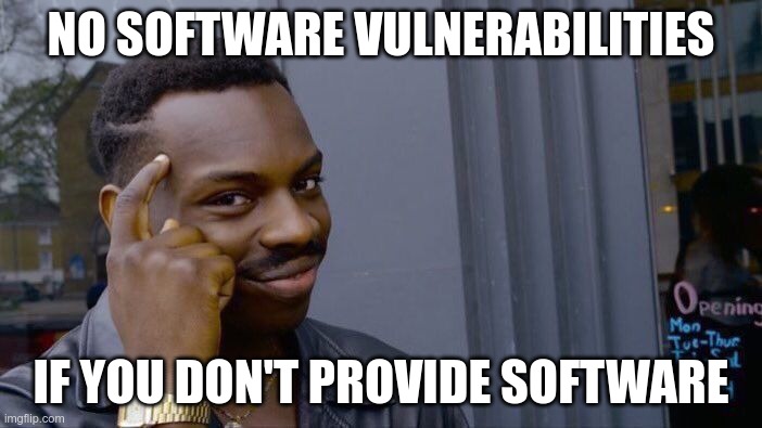 Roll Safe Think About It | NO SOFTWARE VULNERABILITIES; IF YOU DON'T PROVIDE SOFTWARE | image tagged in memes,roll safe think about it,software,vulnerabilities | made w/ Imgflip meme maker