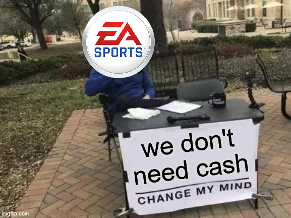 Change My Mind Meme | we don't need cash | image tagged in memes,change my mind | made w/ Imgflip meme maker