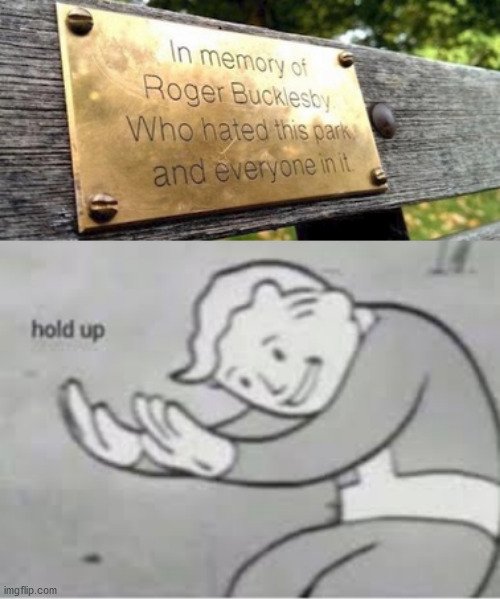 hol up | image tagged in hol up,meme,memes,funny,park,haters gonna hate | made w/ Imgflip meme maker