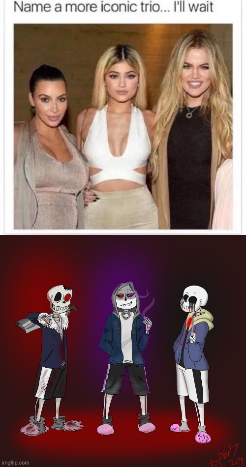 Murder time trio? Why not?? | image tagged in name a more iconic trio,memes,funny,sans,undertale,murder | made w/ Imgflip meme maker