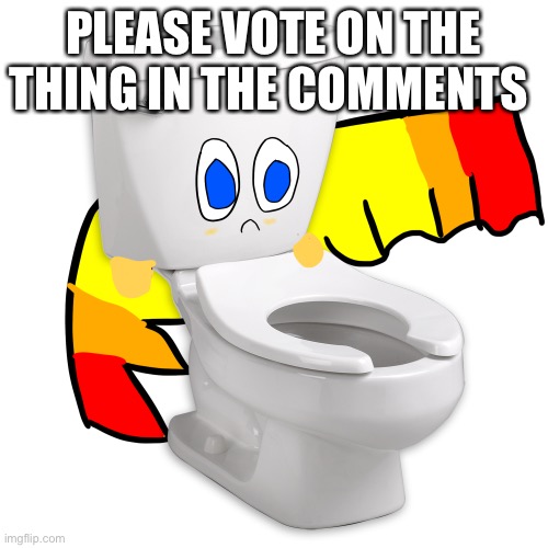 It’s a link, if you can’t vote, just tell me what you want | PLEASE VOTE ON THE THING IN THE COMMENTS | image tagged in me irl | made w/ Imgflip meme maker