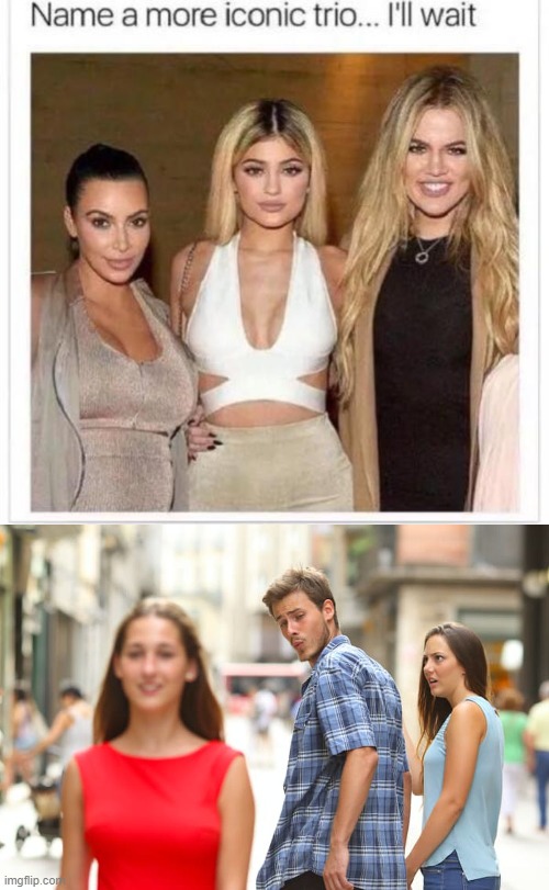 image tagged in memes,distracted boyfriend,name a more iconic trio | made w/ Imgflip meme maker