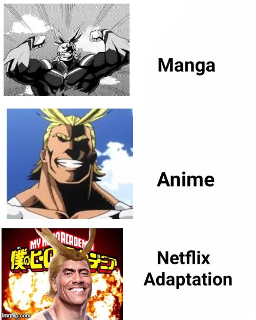 ... | image tagged in netflix adaptation | made w/ Imgflip meme maker