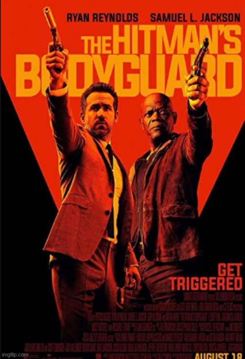Full of action and laughs! I LOVED IT!!! | image tagged in the hitman's bodyguard,movies,ryan reynolds,samuel l jackson,gary oldman,salma hayek | made w/ Imgflip meme maker