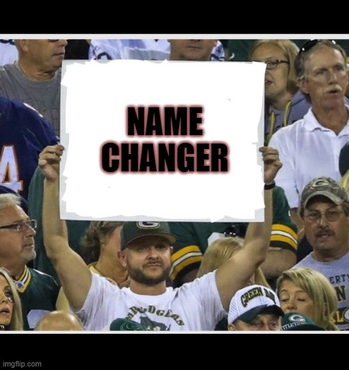 My stupid fan sign |  NAME CHANGER | image tagged in my stupid fan sign | made w/ Imgflip meme maker