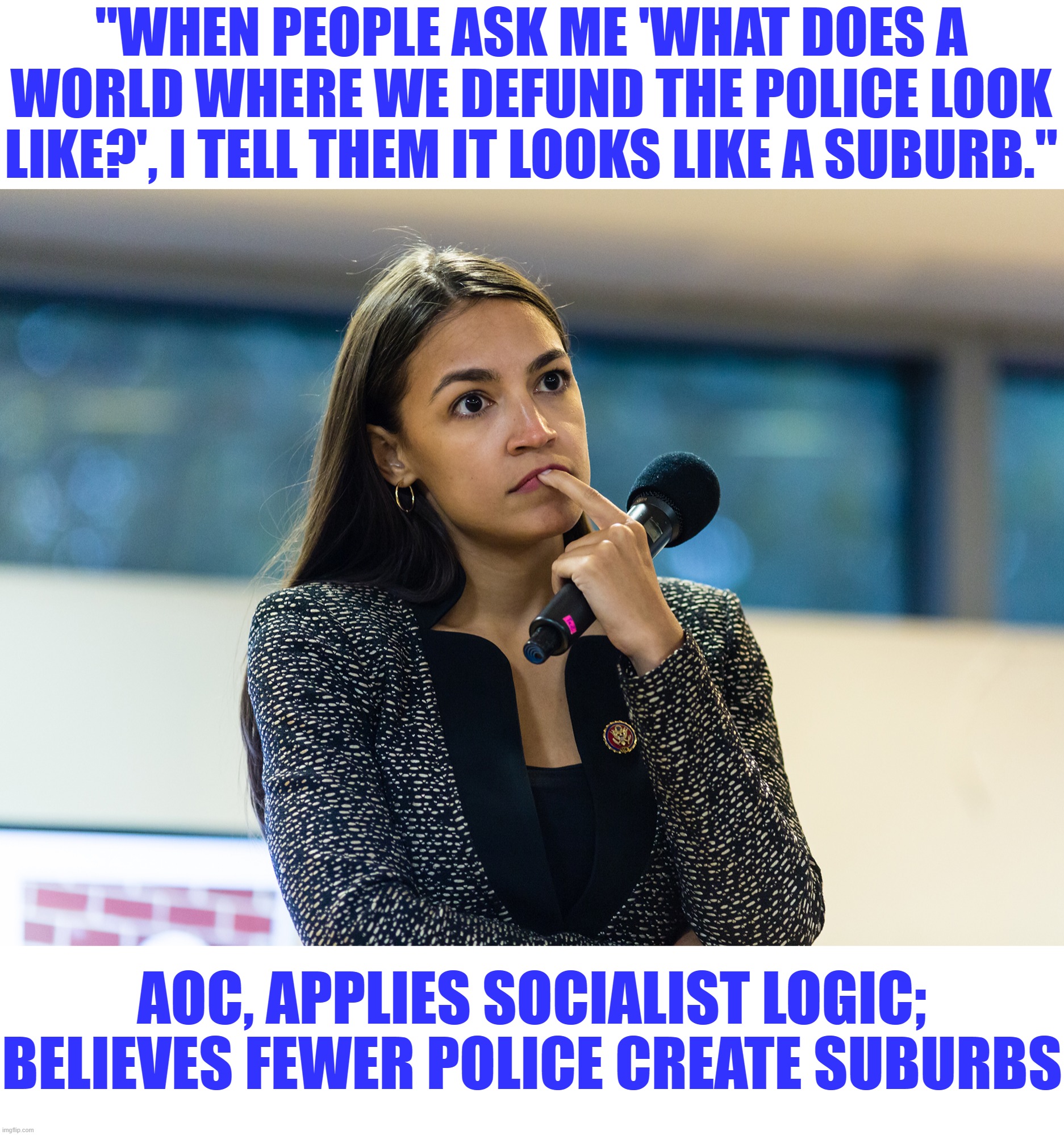 AOC needs to go back to BU and study causality, and simple logic. - Imgflip