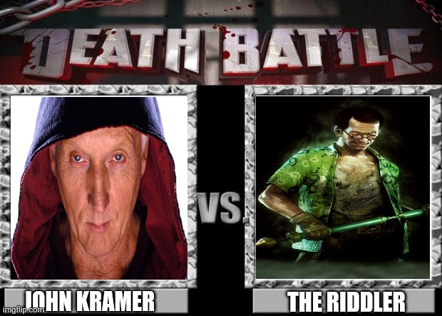 Battle of Wits |  JOHN KRAMER; THE RIDDLER | image tagged in death battle,jigsaw,the riddler,riddler,saw movies,john kramer | made w/ Imgflip meme maker