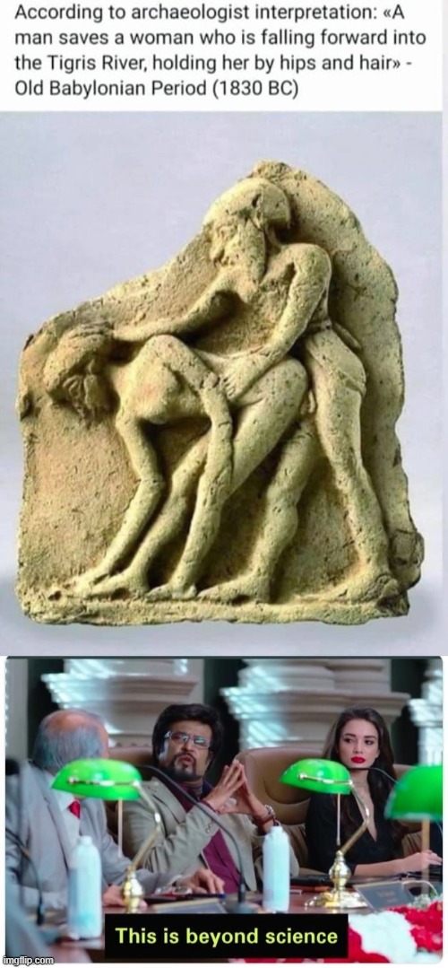 Early-1800s archaeologists be like | image tagged in this is beyond science,porn,history,tablet,sex jokes,lol | made w/ Imgflip meme maker